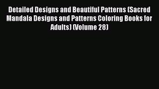 Detailed Designs and Beautiful Patterns (Sacred Mandala Designs and Patterns Coloring Books