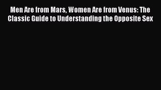 (PDF Download) Men Are from Mars Women Are from Venus: The Classic Guide to Understanding the