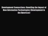 Development Connections: Unveiling the Impact of New Information Technologies (Development