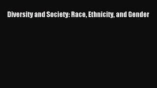 (PDF Download) Diversity and Society: Race Ethnicity and Gender PDF