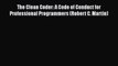 The Clean Coder: A Code of Conduct for Professional Programmers (Robert C. Martin)  Free Books