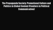 The Propaganda Society: Promotional Culture and Politics in Global Context (Frontiers in Political