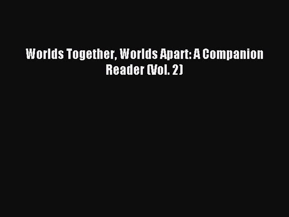 (PDF Download) Worlds Together Worlds Apart: A Companion Reader (Vol. 2) PDF