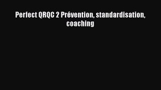 [PDF Download] Perfect QRQC 2 Prévention standardisation coaching [Download] Online