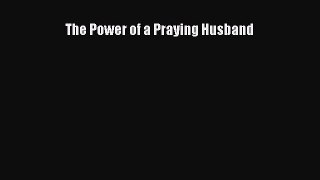 The Power of a Praying Husband  Free Books