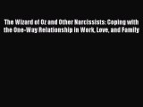 (PDF Download) The Wizard of Oz and Other Narcissists: Coping with the One-Way Relationship