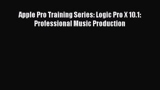 Apple Pro Training Series: Logic Pro X 10.1: Professional Music Production  Free Books