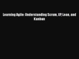 Learning Agile: Understanding Scrum XP Lean and Kanban  Free Books