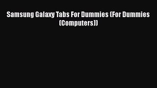 Samsung Galaxy Tabs For Dummies (For Dummies (Computers))  PDF Download