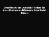 Global Markets and Local Crafts: Thailand and Costa Rica Compared (Themes in Global Social