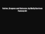 (PDF Download) Fairies Dragons and Unicorns: by Molly Harrison Fantasy Art PDF