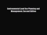 (PDF Download) Environmental Land Use Planning and Management: Second Edition Read Online