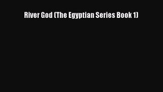 River God (The Egyptian Series Book 1)  Free Books