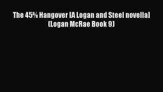 The 45% Hangover [A Logan and Steel novella] (Logan McRae Book 9)  Free Books