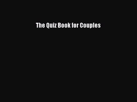 (PDF Download) The Quiz Book for Couples PDF