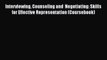 Interviewing Counseling and  Negotiating: Skills for Effective Representation (Coursebook)