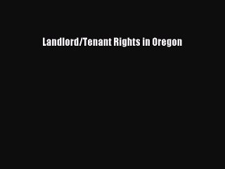 Landlord/Tenant Rights in Oregon  Free Books