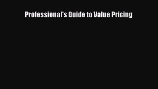 Professional's Guide to Value Pricing  Free Books