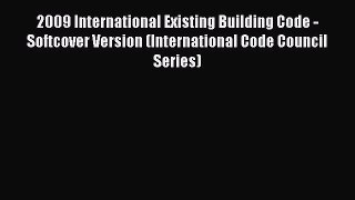 2009 International Existing Building Code - Softcover Version (International Code Council Series)