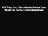 (PDF Download) 1001 Things Every College Student Needs to Know: (Like Buying Your Books Before