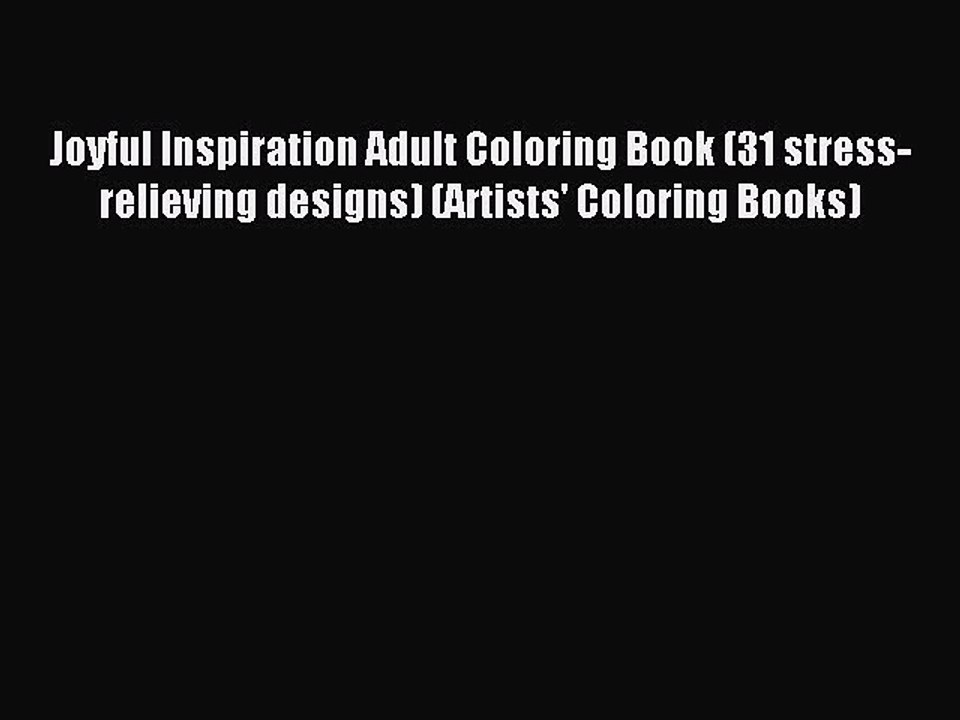 (PDF Download) Joyful Inspiration Adult Coloring Book (31 stress-relieving designs) (Artists'
