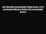 See Them Run (Lucy Kendall Thriller Series #2): A Lucy Kendall Mystery Thriller (The Lucy Kendall