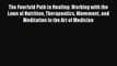 The Fourfold Path to Healing: Working with the Laws of Nutrition Therapeutics Movement and
