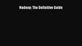 Hadoop: The Definitive Guide  Free Books