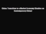 China: Transition to a Market Economy (Studies on Contemporary China)  Read Online Book