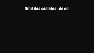 [PDF Download] Droit des sociétés - 4e éd. [Read] Online