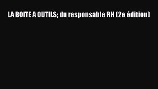 [PDF Download] LA BOITE A OUTILS du responsable RH (2e édition) [Download] Full Ebook