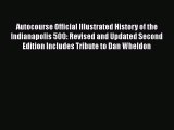 Autocourse Official Illustrated History of the Indianapolis 500: Revised and Updated Second