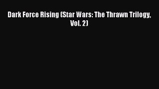 (PDF Download) Dark Force Rising (Star Wars: The Thrawn Trilogy Vol. 2) PDF