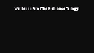 (PDF Download) Written in Fire (The Brilliance Trilogy) Read Online