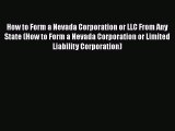 How to Form a Nevada Corporation or LLC From Any State (How to Form a Nevada Corporation or