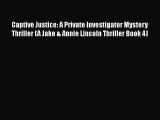 Captive Justice: A Private Investigator Mystery Thriller (A Jake & Annie Lincoln Thriller Book