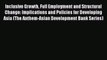 Inclusive Growth Full Employment and Structural Change: Implications and Policies for Developing