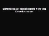 Secret Restaurant Recipes From the World's Top Kosher Restaurants  Free Books