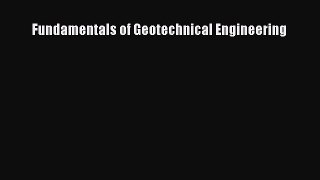Fundamentals of Geotechnical Engineering  Free Books