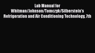 Lab Manual for Whitman/Johnson/Tomczyk/Silberstein's Refrigeration and Air Conditioning Technology
