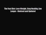 The Fast Diet: Lose Weight Stay Healthy Live Longer - Revised and Updated  Free Books