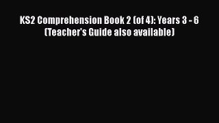 KS2 Comprehension Book 2 (of 4): Years 3 - 6 (Teacher's Guide also available) Free Download