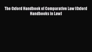 The Oxford Handbook of Comparative Law (Oxford Handbooks in Law)  Free PDF