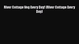 River Cottage Veg Every Day! (River Cottage Every Day)  Free Books