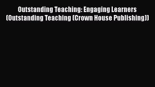 Outstanding Teaching: Engaging Learners (Outstanding Teaching (Crown House Publishing))  Free