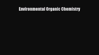 Environmental Organic Chemistry  Free Books