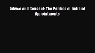 Advice and Consent: The Politics of Judicial Appointments  PDF Download