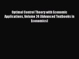 Optimal Control Theory with Economic Applications Volume 24 (Advanced Textbooks in Economics)