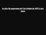 [PDF Télécharger] In situ: Un panorama de l'art urbain de 1975 à nos jours [lire] Complet Ebook