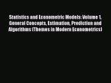 Statistics and Econometric Models: Volume 1 General Concepts Estimation Prediction and Algorithms
